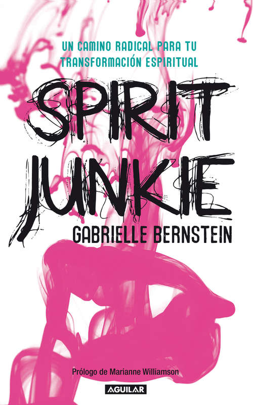 Book cover of Spirit Junkie: A Radical Road To Discovering Self-love And Miracles