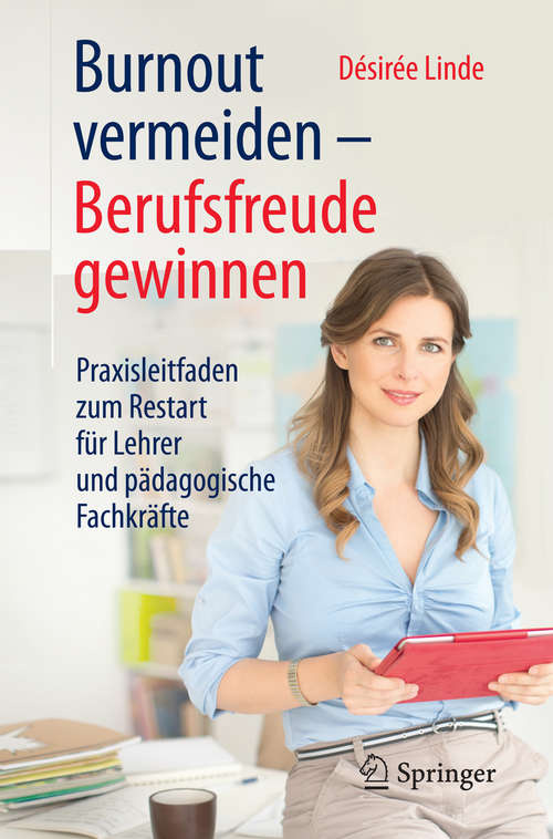 Book cover of Burnout vermeiden - Berufsfreude gewinnen: Praxisleitfaden zum Restart für Lehrer und pädagogische Fachkräfte