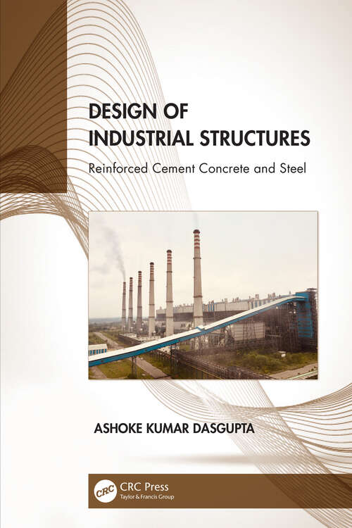 Book cover of Design of Industrial Structures: Reinforced Cement Concrete and Steel