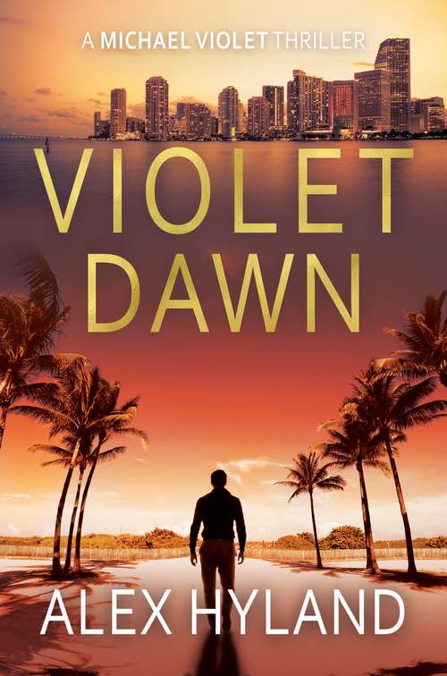 Book cover of Violet Dawn: A Michael Violet Thriller (The\michael Violet Thrillers Ser. #2)