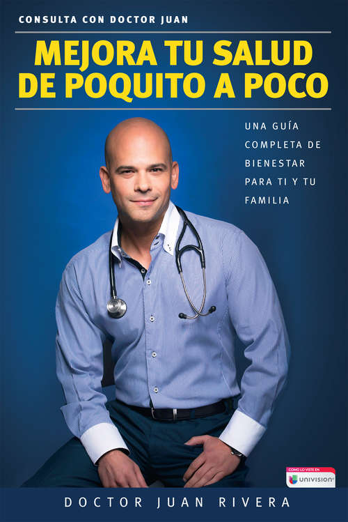 Book cover of Mejora tu salud de poquito a poco: Una guía completa de bienestar para ti y tu familia