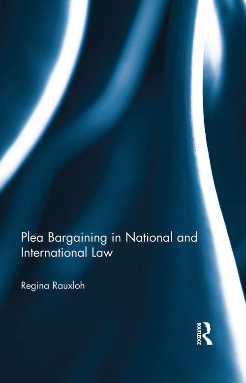 Book cover of Plea Bargaining in National and International Law: A Comparative Study