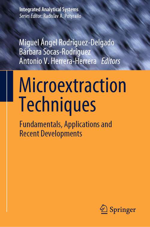 Book cover of Microextraction Techniques: Fundamentals, Applications and Recent Developments (1st ed. 2024) (Integrated Analytical Systems)