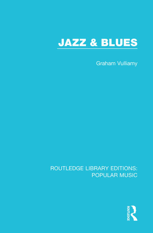 Book cover of Jazz & Blues (Routledge Library Editions: Popular Music #4)