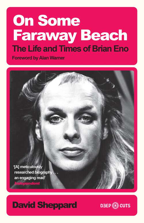 Book cover of On Some Faraway Beach: The Life and Times of Brian Eno (Deep Cuts)
