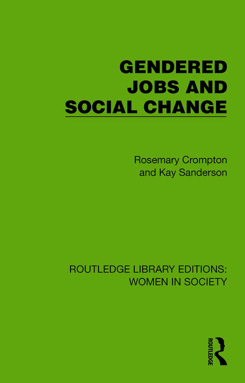 Book cover of Gendered Jobs and Social Change (Routledge Library Editions: Women in Society)