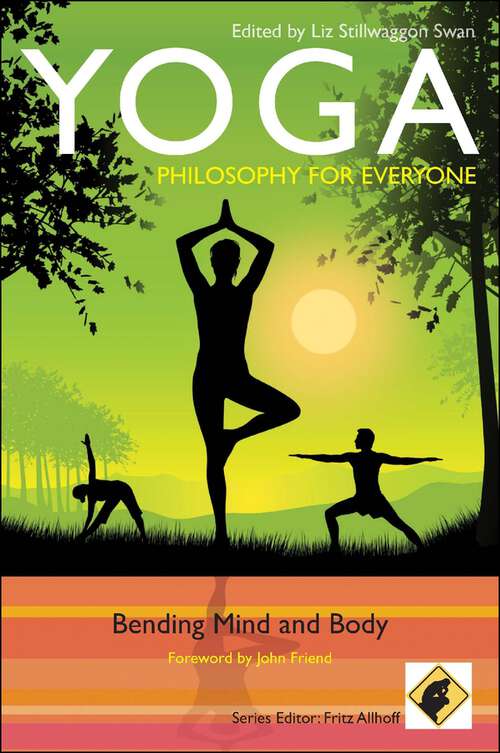 Book cover of Yoga - Philosophy for Everyone: Bending Mind and Body (Philosophy for Everyone #41)