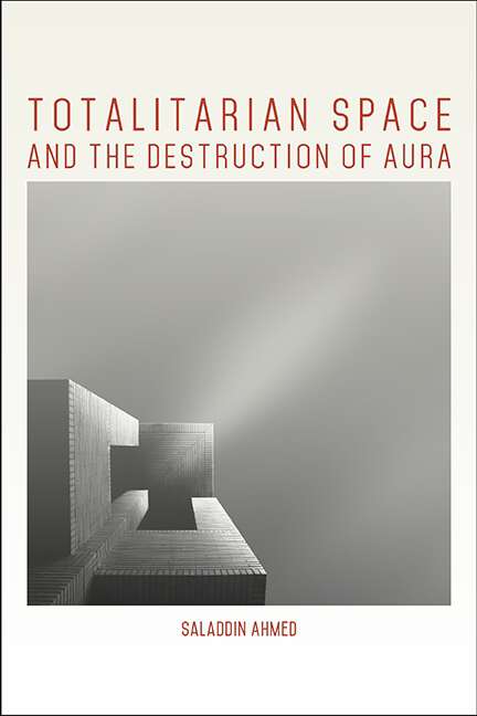 Book cover of Totalitarian Space and the Destruction of Aura