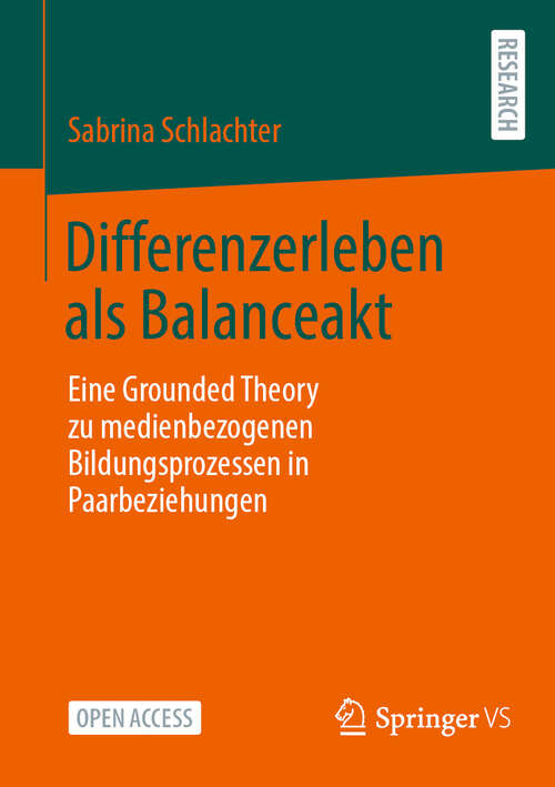 Book cover of Differenzerleben als Balanceakt: Eine Grounded Theory zu medienbezogenen Bildungsprozessen in Paarbeziehungen