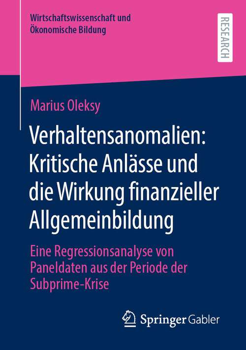 Book cover of Verhaltensanomalien: Eine Regressionsanalyse von Paneldaten aus der Periode der Subprime-Krise (1. Aufl. 2022) (Wirtschaftswissenschaft und Ökonomische Bildung)