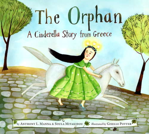 Book cover of The Orphan: A Cinderella Story from Greece