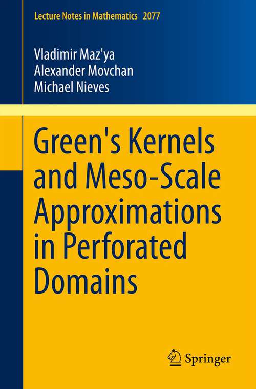 Book cover of Green's Kernels and Meso-Scale Approximations in Perforated Domains