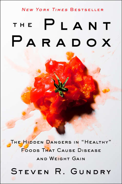 Book cover of The Plant Paradox: The Hidden Dangers in "Healthy" Foods That Cause Disease and Weight Gain (The Plant Paradox #1)