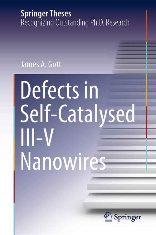 Book cover of Defects in Self-Catalysed III-V Nanowires (1st ed. 2022) (Springer Theses)