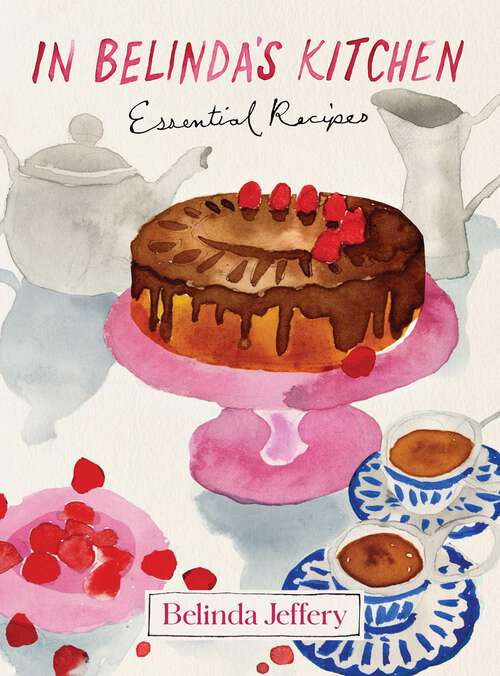 Book cover of In Belinda's Kitchen: Essential Recipes