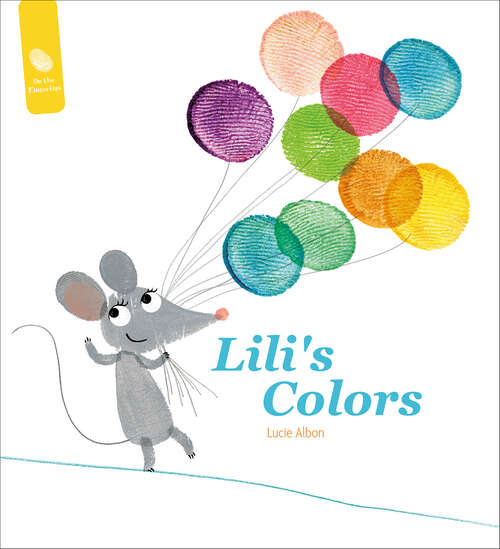 Book cover of Lili's Colors (On the Fingertips)