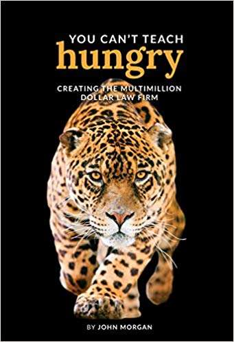 Book cover of You Can't Teach Hungry: Creating The Mutlimillion-dollar Law Firm