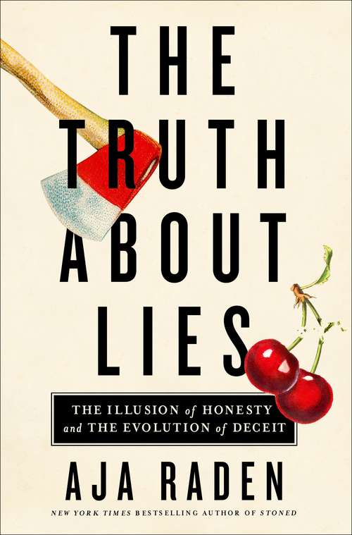 Book cover of The Truth About Lies: The Illusion of Honesty and the Evolution of Deceit