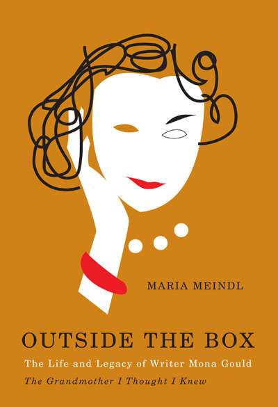 Book cover of Outside the Box: The Life and Legacy of Writer Mona Gould, the Grandmother I Thought I Knew