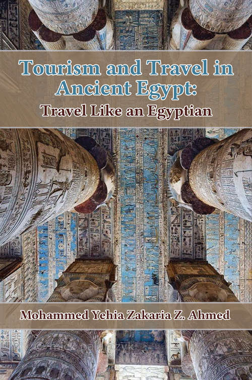 Book cover of Tourism and Travel in Ancient Egypt: Travel Like an Egyptian