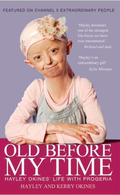 Book cover of Old Before My Time: Hayley Okines' Life with Progeria