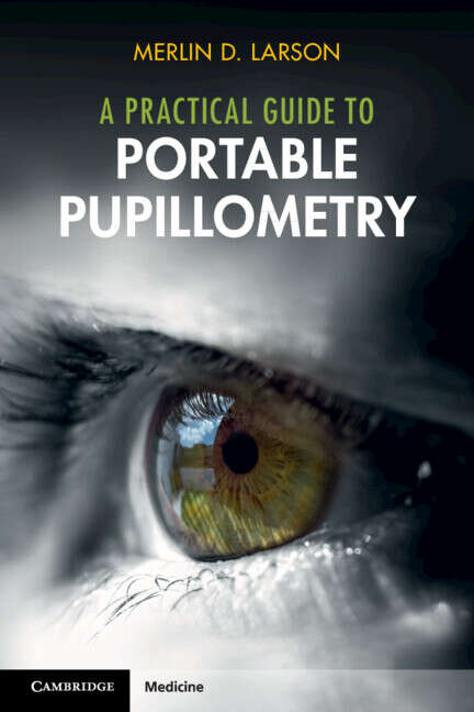 Book cover of A Practical Guide to Portable Pupillometry