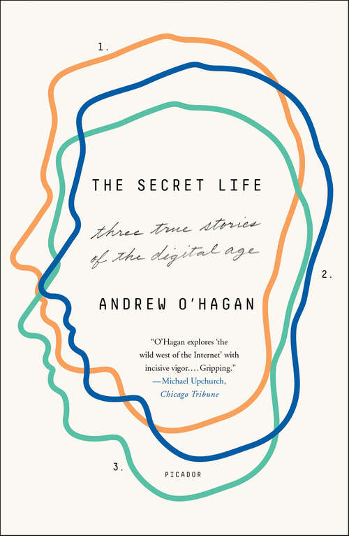 Book cover of The Secret Life: Three True Stories of the Digital Age