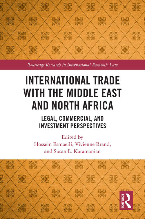 Book cover of International Trade with the Middle East and North Africa: Legal, Commercial, and Investment Perspectives (Routledge Research in International Economic Law)