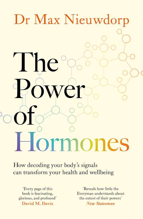 Book cover of The Power of Hormones: The new science of how hormones shape every aspect of our lives