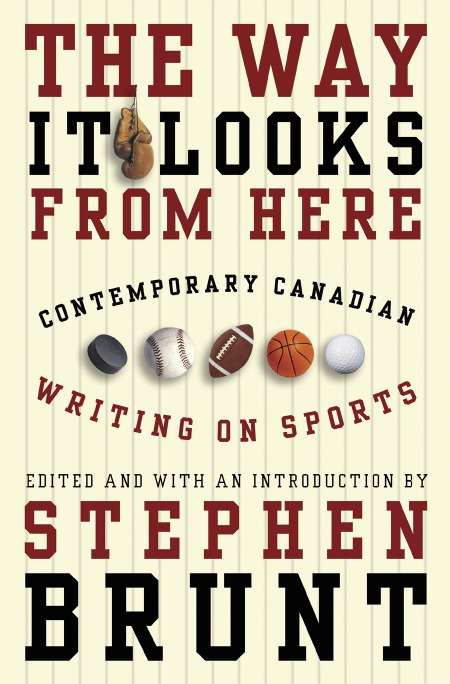 Book cover of The Way It Looks from Here: Contemporary Canadian Writing on Sports