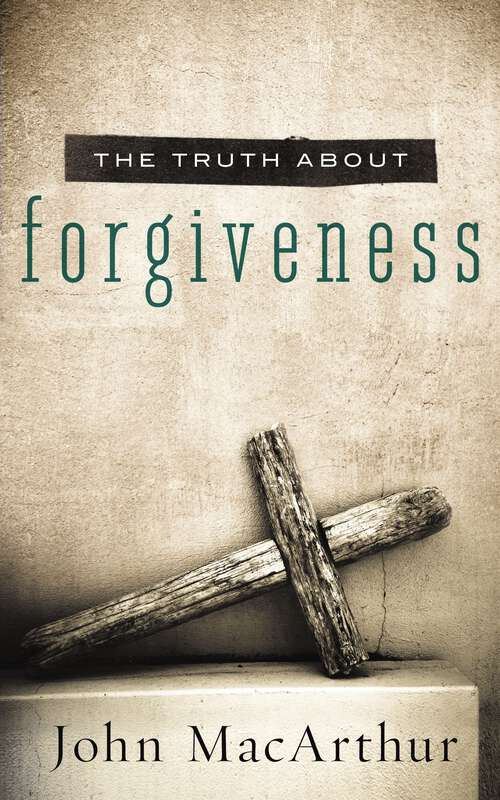 Book cover of The Truth About Forgiveness