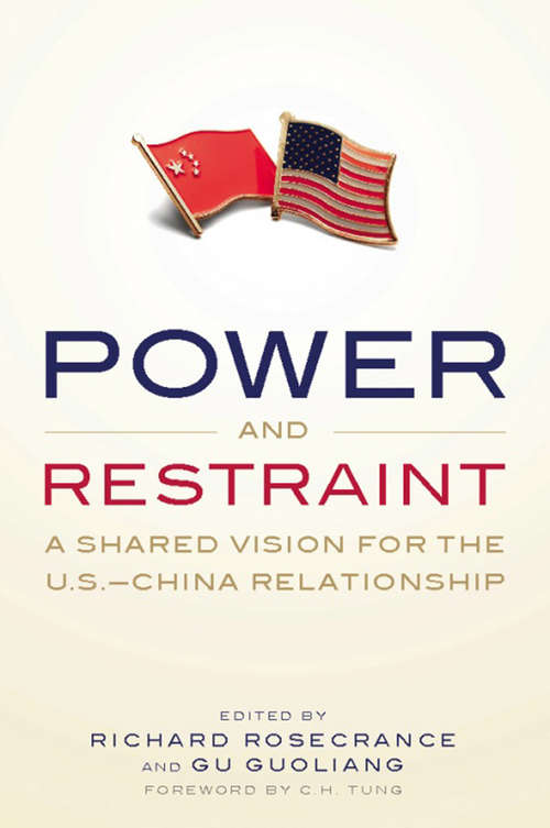 Book cover of Power and Restraint: A Shared Vision for the U.S.-China Relationship