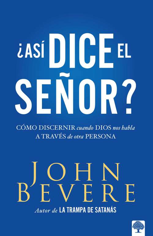 Book cover of Asi dice el Señor: Cómo discernir cuando Dios nos habla a través de otra persona