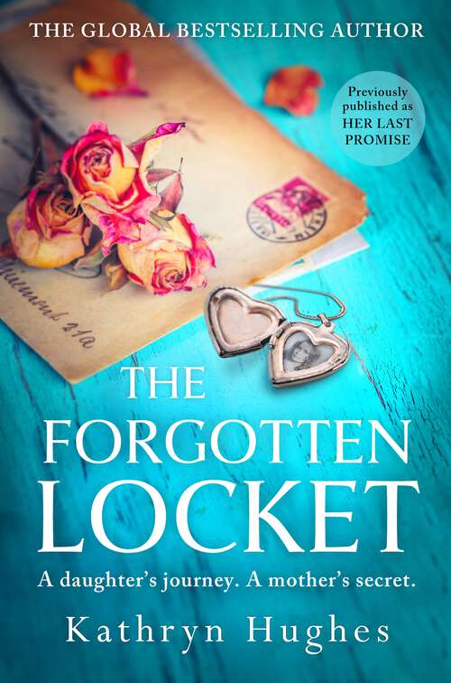 Book cover of The Forgotten Locket: An absolutely gripping novel of the power of hope from the bestselling historical fiction author of The Memory Box