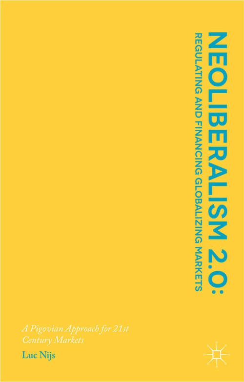 Book cover of Neoliberalism 2.0: Regulating and Financing Globalizing Markets: A Pigovian Approach for 21st Century Markets (1st ed. 2016)
