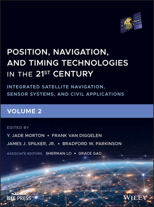 Book cover of Position, Navigation, and Timing Technologies in the 21st Century: Integrated Satellite Navigation, Sensor Systems, and Civil Applications (Volume 2)