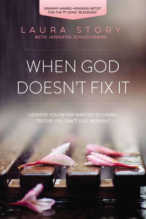 Book cover of When God Doesn't Fix It: Lessons You Never Wanted to Learn, Truths You Can't Live Without