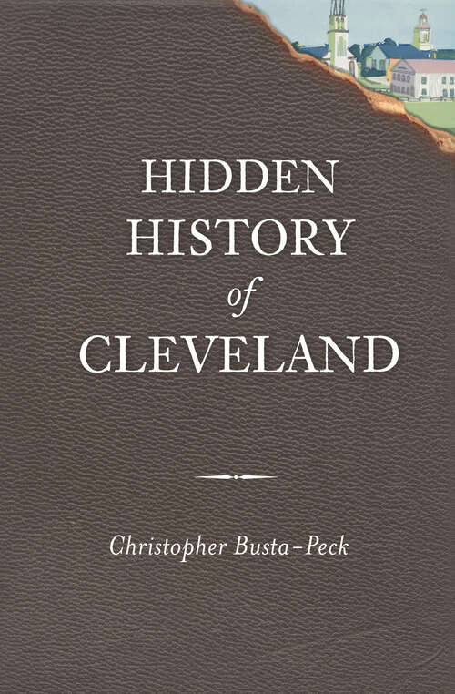 Book cover of Hidden History of Cleveland (Hidden History)