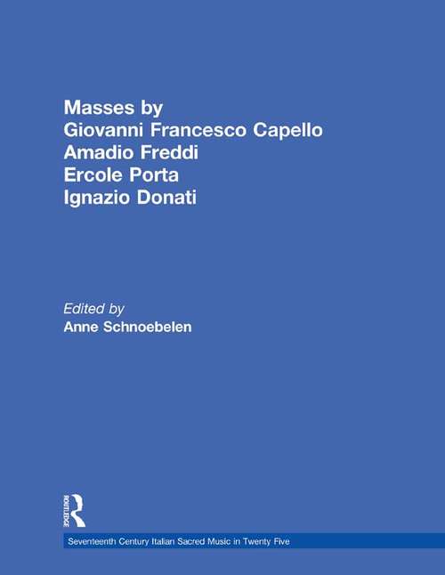Book cover of Masses by Giovanni Francesco Capello, Bentivoglio Lev, and Ercole Porta (Seventeenth Century Italian Sacred Music in Twenty Five)