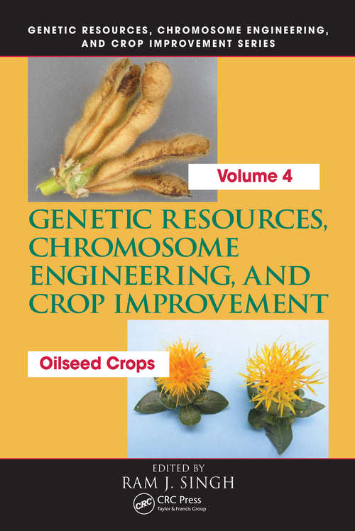 Book cover of Genetic Resources, Chromosome Engineering, and Crop Improvement: Oilseed Crops, Volume 4 (1) (Genetic Resources Chromosome Engineering & Crop Improvement)