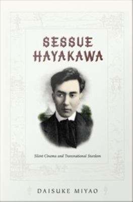 Book cover of Sessue Hayakawa: Silent Cinema and Transnational Stardom