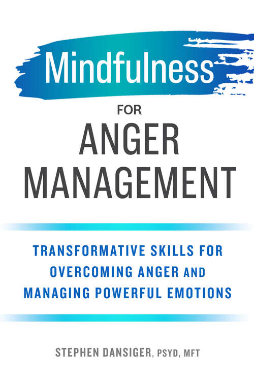 Book cover of Mindfulness for Anger Management: Transformative Skills for Overcoming Anger and Managing Powerful Emotions