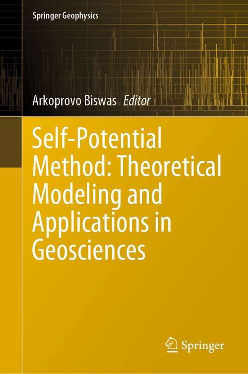 Book cover of Self-Potential Method: Theoretical Modeling and Applications in Geosciences (1st ed. 2021) (Springer Geophysics)