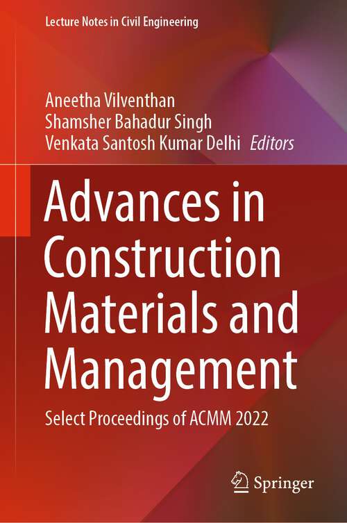 Book cover of Advances in Construction Materials and Management: Select Proceedings of ACMM 2022 (1st ed. 2023) (Lecture Notes in Civil Engineering #346)