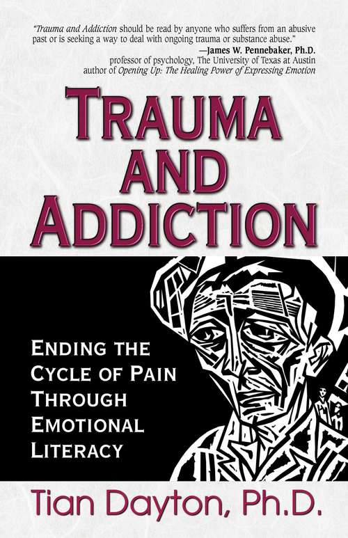 Book cover of Trauma and Addiction: Ending the Cycle of Pain Through Emotional Literacy