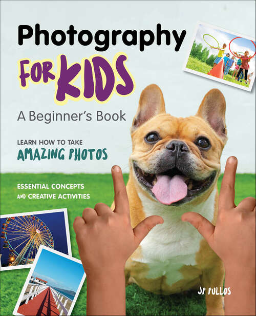 Book cover of Photography for Kids: A Beginner's Book