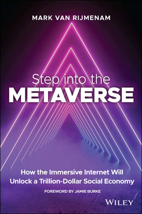 Book cover of Step into the Metaverse: How the Immersive Internet Will Unlock a Trillion-Dollar Social Economy