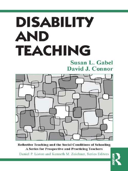 Book cover of Disability and Teaching (Reflective Teaching and the Social Conditions of Schooling Series)