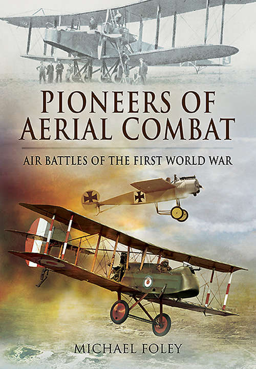 Book cover of Pioneers of Aerial Combat: Air Battles of the First World War