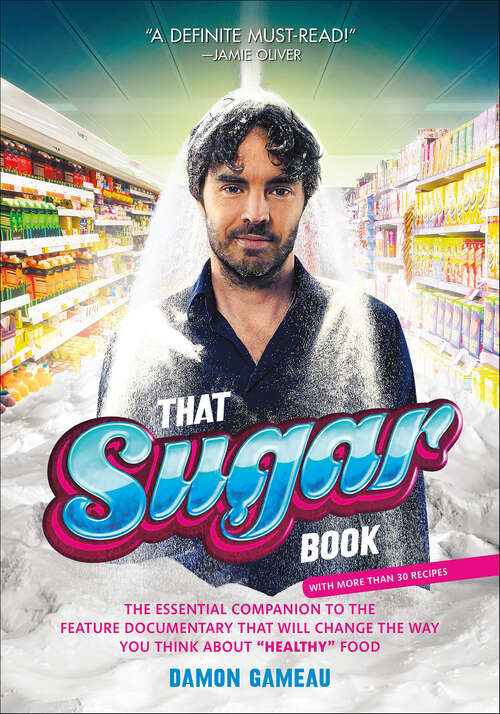 Book cover of That Sugar Book: The Essential Companion to the Feature Documentary That Will Change the Way You Think About "Healthy" Food